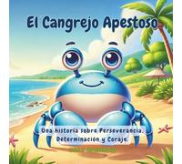 [Cuento Infantil con Moraleja] El Cangrejo Apestoso: Una historia sobre Perseverancia, Determinación y Coraje. (Letras, Magia y Diversión)