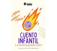Cuento infantil latinoamericano: Antología de autores emergentes
