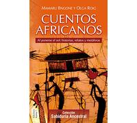 Cuentos africanos: Al ponerse el sol: historias, relatos y metáforas (Cuentos del mundo)