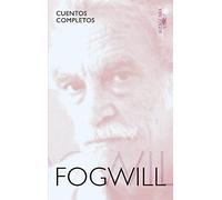 Cuentos completos Fogwill