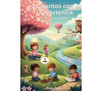 Cuentos con Conciencia: Historias para Niños: Cuentos para Entender y Abrazar las Emociones (El Jardín de la Conciencia: Cuentos para Niños)