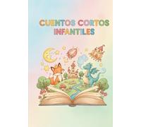 Cuentos Cortos Infantiles: Los mejores cuentos cortos infantiles para empezar a leer