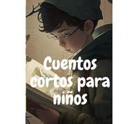 Cuentos cortos para niños: cuentos y fabulas cortas para niños con fotos infantiles
