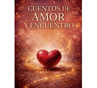 CUENTOS DE AMOR Y ENCUENTRO (CUENTOS DE AMOR Y DESAMOR)