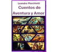 Cuentos de aventura y amor: Cuentos de aventura y amor