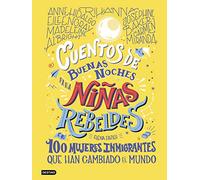Cuentos de buenas noches para niñas rebeldes 3: 100 mujeres inmigrantes que han cambiado el mundo (Libros ilustrados)