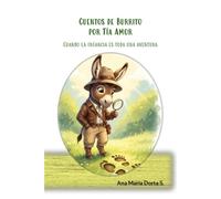 CUENTOS DE BURRITO POR TÍA AMOR: Cuando la infancia es toda una aventura