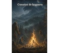 Cuentos de hoguera: Un viaje por las leyendas y criaturas de España