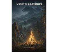 Cuentos de hoguera: Un viaje por las leyendas y criaturas de España