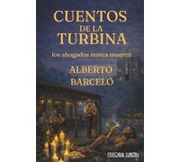 Cuentos de la Turbina: Los ahogados nunca mueren