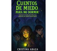 Cuentos de miedo para no dormir: Cuentos de miedo para niños muy valientes con relatos escalofriantes. Libro con historias de terror