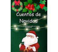 CUENTOS DE NAVIDAD: Historias entrañables para soñar con la magia de la Navidad