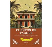 CUENTOS DE TAGORE Spanish Version of Stories from Tagore