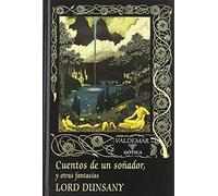 Cuentos de un soñador,: y otras fantasías: 116 (Gótica)