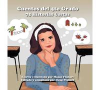 Cuentos del 4to Grado : 75 Historias Cortas
