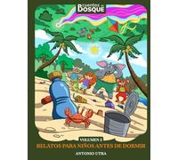 Cuentos del Bosque Volumen 2: Relatos divertidos y educativos para niños (Cuentos del Bosque Edicion No2)