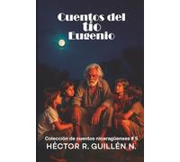 Cuentos del tío Eugenio: Colección de cuentos nicaraguenses #5