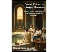 Cuentos Eróticos del Antíguo Testamento: Edicíón conjunta con los Nuevos Cuentos Eróticos del Antiguo Testamento