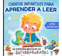 Cuentos Infantiles para Aprender a Leer: Las Aventuras Mágicas de "Los Supergarabatos" en LETRA MAYÚSCULA, Desarrollo de la Comprensión Lectora desde los 3 años