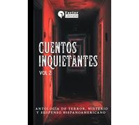 Cuentos inquietantes - Volumen 2: Antología de terror, misterio y suspenso hispanoamericano