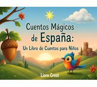 Cuentos Mágicos de España: Un Libro de Cuentos para Niños