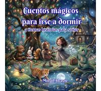 Cuentos mágicos para irse a dormir: 5 tiernas historias para soñar