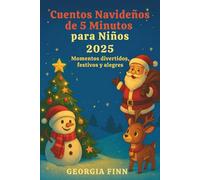 Cuentos Navideños de 5 Minutos para Niños 2025: Momentos divertidos, festivos y alegres