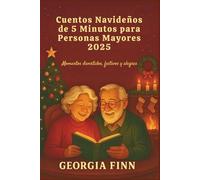 Cuentos Navideños de 5 Minutos para Personas Mayores 2025: Momentos divertidos, festivos y alegres