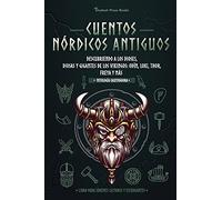 Cuentos nórdicos antiguos: Descubriendo a los dioses, diosas y gigantes de los vikingos: Odín, Loki, Thor, Freya y más (Libro para jóvenes lectores y estudiantes): 3 (Mitología Cautivadora)