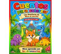 Cuentos para Colorear - Las Aventuras de Nico el Zorrito: Nico aprende con los dinosaurios