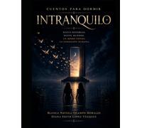 Cuentos para dormir intranquilo: Nueve historias de ficción oscura sobre la condición humana