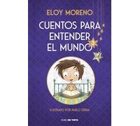 Cuentos Para Entender El Mundo 3 (Edición Ilustrada Con Contenido Extra) / Stori Es to Understand the World, 3 (Ill. Edition) (Cuentos para entender el mundo / Stories to Understand the World, 3)