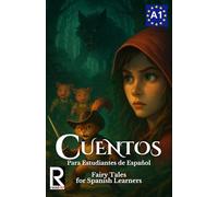 Cuentos para estudiantes de español. Nivel A1. Principiantes: Fairy Tales for Spanish Learners. Level A1. Beginners