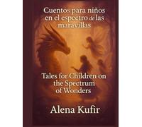 Cuentos Para Niños En El Espectro De Las Maravillas: Tales For Children On The Spectrum Of Wonder