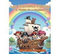 Cuentos: Pequeños Piratas y el Tesoro de la Imaginación: Libro ilustrado para colorear actividades educativas y dibujos divertidos para niñas y niños