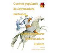 Cuentos populares de Extremadura ilustrados - Contes populaires d’Estrémadure illustrés: El Pico de la cigüeña - Le Bec de la cigogne (Volume 4)
