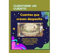Cuentos que crecen despacito: 11 cuentos para crecer por dentro... jugando (“Cuentos del Jardín de las Sonrisas)