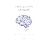 Cuentos Que No Son Tan Pequeños: Microcuentos para un mundo que mira hacia otro lado