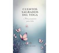 Cuentos sagrados del yoga: Mitos y enseñanzas para el alma