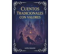 Cuentos Tradicionales con Valores: Cuentos Clásicos: 10 Historias Mágicas en Español
