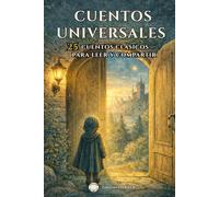 Cuentos Universales: 25 cuentos clásicos ilustrados para leer y compartir en familia