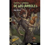Cuentos y leyendas de los árboles (LITERATURA JUVENIL - Cuentos y Leyendas)