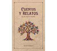 Cuentos y Relatos de un nuevo mundo: Fábulas filosóficas sobre poder, destino y humanidad