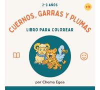 Cuernos, garras y plumas: Libro de colorear variado para niños de 2 a 3 años (Mis Primeros Coloreables - Serie de libros para niños de 2 a 3 años)