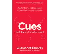 Cues Master the Secret Language of Charismatic Communication