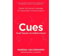 Cues: Master the Secret Language of Charismatic Communication by Vanessa Van Edw