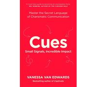 Cues: Master the Secret Language of Charismatic Communication