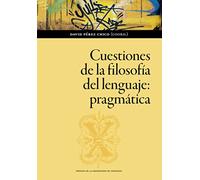 CUESTIONES DE LA FILOSOFIA DEL LENGUAJE PRAGMATICA