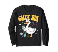 Cuff 'Em Goose Nurse Funny Silly Goose ER Nurse Practitioner Long Sleeve T-Shirt