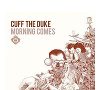 Cuff The Duke - Morning Comes